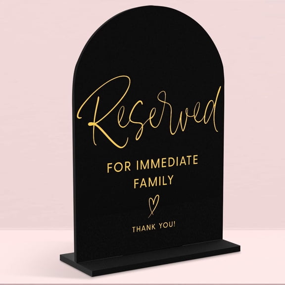 Wedding Sign Reserved Table Signs Wedding Signs for Ceremony Reserved for Immediate Family Sign, Arch Acrylic Table Top Sign for Wedding Reception and Event Party 5x7 Inch (Black）