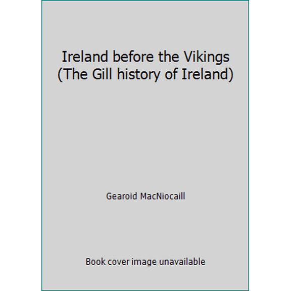Pre-Owned Ireland before the Vikings (The Gill history of Ireland) (Paperback) 071710558X 9780717105588