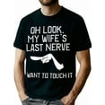 thumbnail image 1 of 1pc Funny Men's Cotton T-Shirt - Sarcastic Marriage Meme "Oh Look, My Wife's Last Nerve" Graphic Tee, Black with White Text, Casual Round Neck, Machine Washable, Perfect for Humor on the Go, 1 of 6