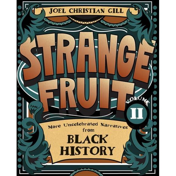 Pre-Owned Strange Fruit, Volume II: More Uncelebrated Narratives from Black History Volume 2 (Paperback) 1938486579 9781938486579