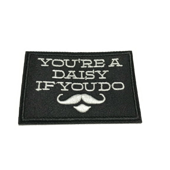 Tombstone You're A Daisy If You Do 3" W x 2" T Iron/Sew On Decorative Patch