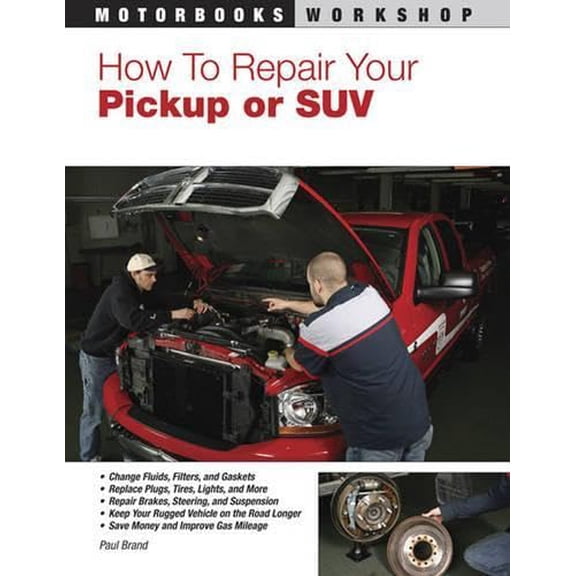 Pre-Owned How To Repair Your Pickup or SUV (Motorbooks Workshop) (Paperback) 0760333203 9780760333204