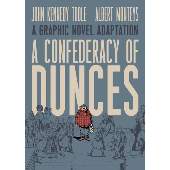 A Confederacy of Dunces: A Graphic Novel Adaptation, (Hardcover)
