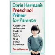 Angle View: Doris Herman's Preschool Primer for Parents : A Question-And-Answer Guide to Your Child's First School Experience [Paperback - Used]