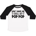 thumbnail image 3 of Inktastic Don't Make Me Call My Pop Pop Boys or Girls Toddler T-Shirt, 3 of 5