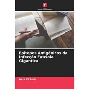 Epitopos Antignicos da Infeco Fasciola Gigantica (Paperback)