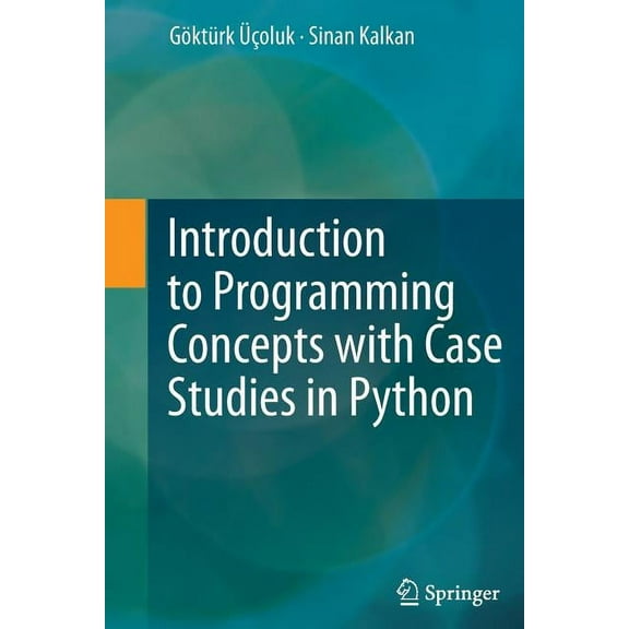 Introduction to Programming Concepts with Case Studies in Python, (Paperback)