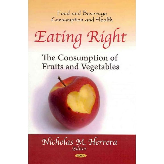 Eating Right : The Consumption of Fruits and Vegetables