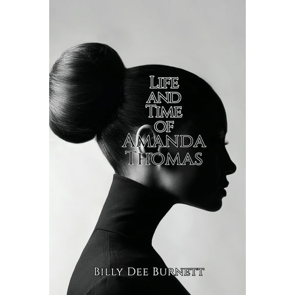 Life and Time of Amanda Thomas, (Paperback)