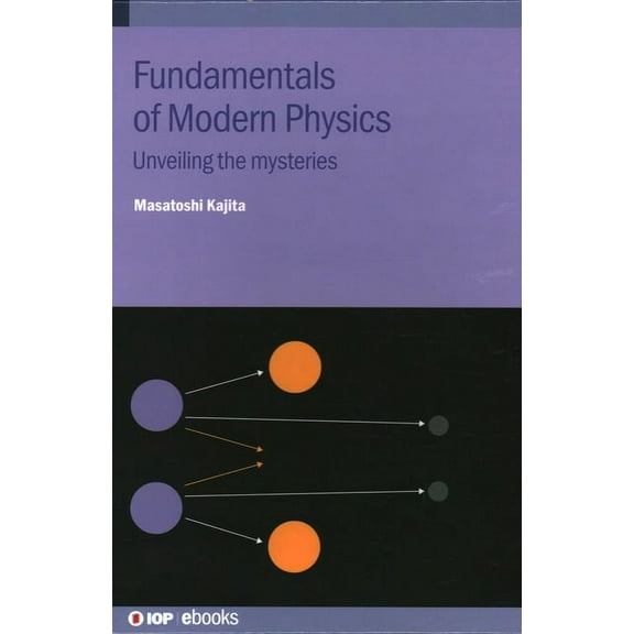 Fundamentals of Modern Physics: Unveiling the mysteries, (Hardcover)