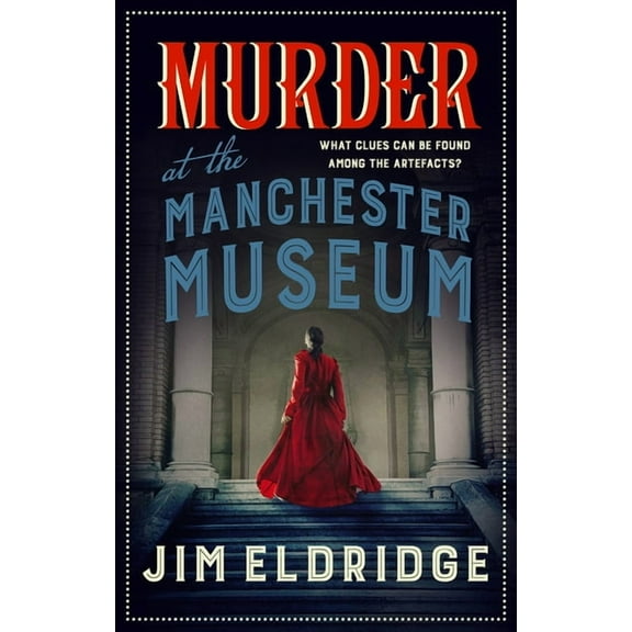 MURDER AT THE MANCHESTER MUSEUM: A WHODUNNIT THAT WILL KEEP YOU GUESSING