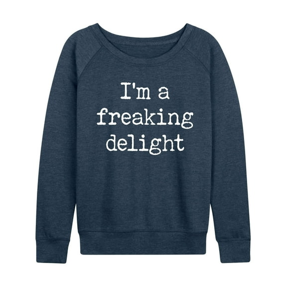 Instant Message - Im A Freaking Delight - Women's Lightweight French Terry Long Sleeve Shirt
