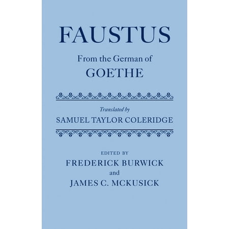 Faustus: From the German of Goethe Translated by Samuel Taylor Coleridge (Hardcover)