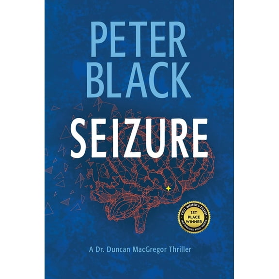Dr. Duncan MacGregor Seizure: A Dr. Duncan MacGregor Thriller, Book ONE, (Hardcover)