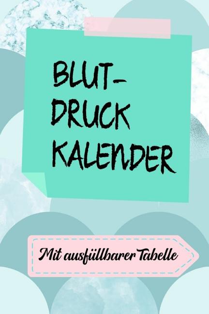 Blutdruckkalender : DIN A5 - Blutdruckpass - Langzeitmessung Notizbuch 