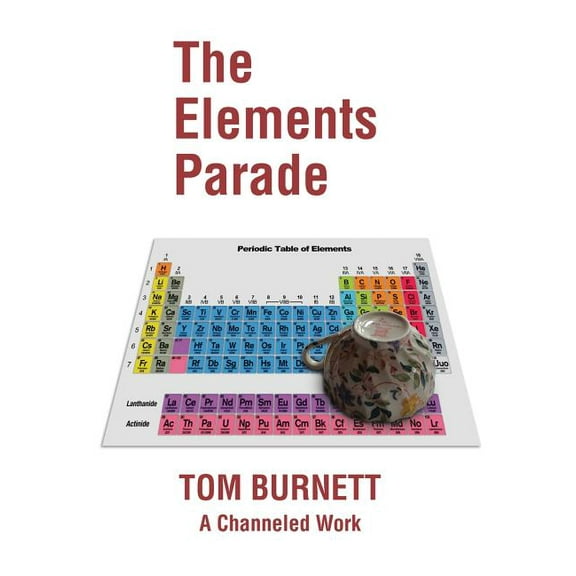 The Elements Parade: A Channeled Work, (Hardcover)