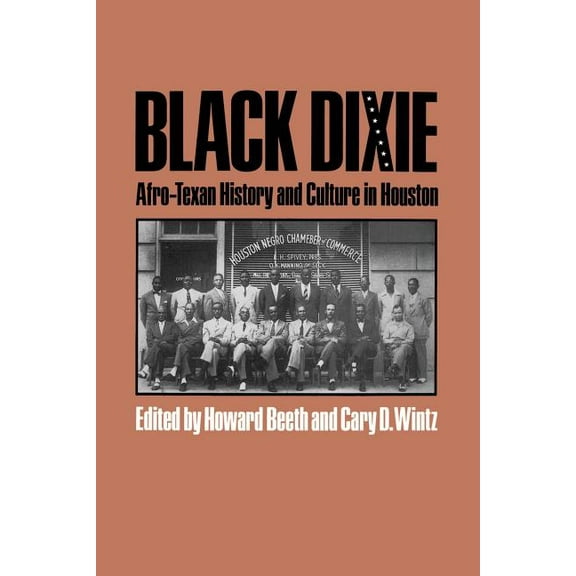 Centennial the Association of Former Stu Black Dixie: Afro-Texan History and Culture in Houston, (Paperback)