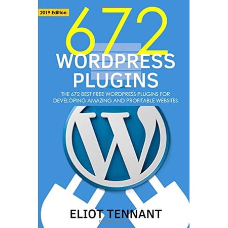 Pre-Owned WordPress Plugins: The 672 Best Free WordPress Plugins for Developing Amazing and Profitable Websites Paperback