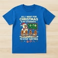 thumbnail image 2 of All I Want For Christmas Is My Students To Stop Saying 67 T-Shirt – Holiday Teacher Humor – Unisex Teacher Gift, 2 of 6
