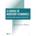 thumbnail image 1 of A Course in Monetary Economics: Sequential Trade, Money, and Uncertainty, 1 of 2