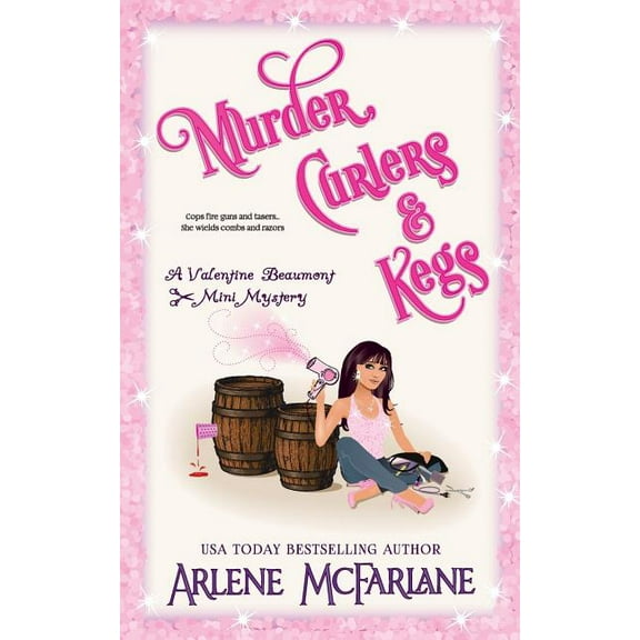 Murder, Curlers Murder, Curlers, and Kegs: A Valentine Beaumont Mini Mystery, Book 4, (Paperback)