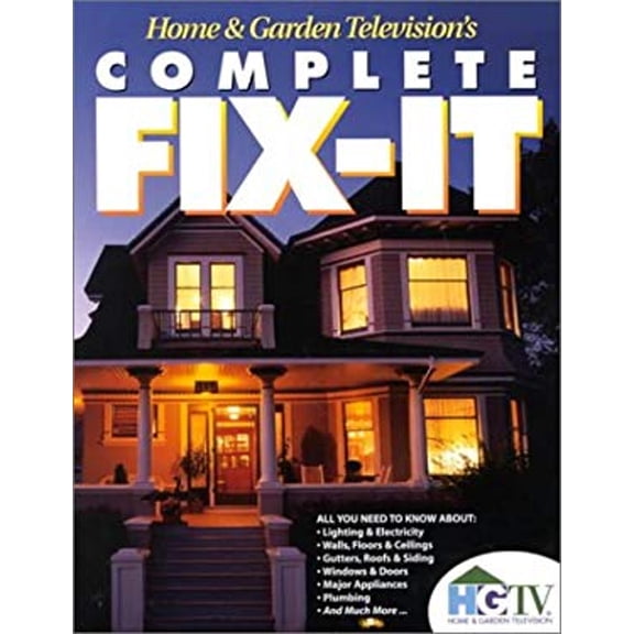 Pre-Owned Home and Garden Television's Complete Fix-It (Paperback) 0737003162 9780737003161