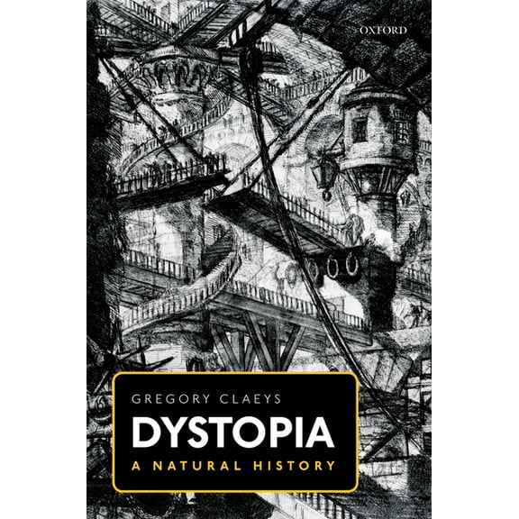 Dystopia: A Natural History, (Paperback)