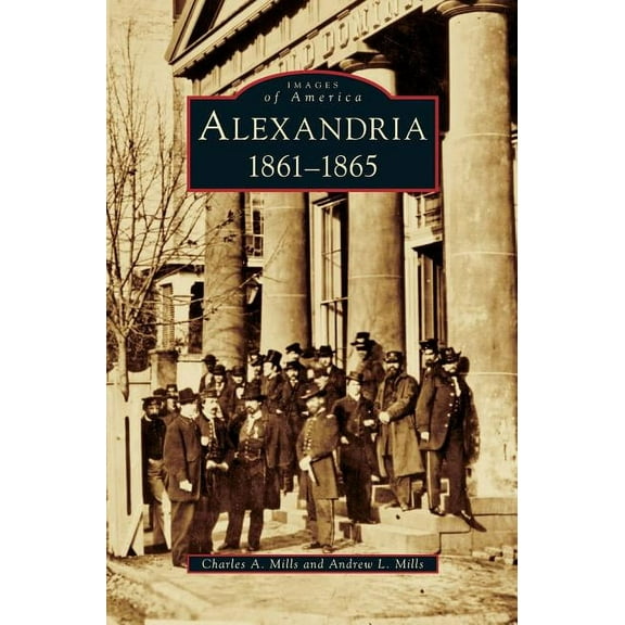 Alexandria: 1861-1865 (Hardcover)