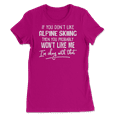 thumbnail image 1 of Funny Alpine Skiing Shirt - You Probably Won't Like Me, 1 of 8