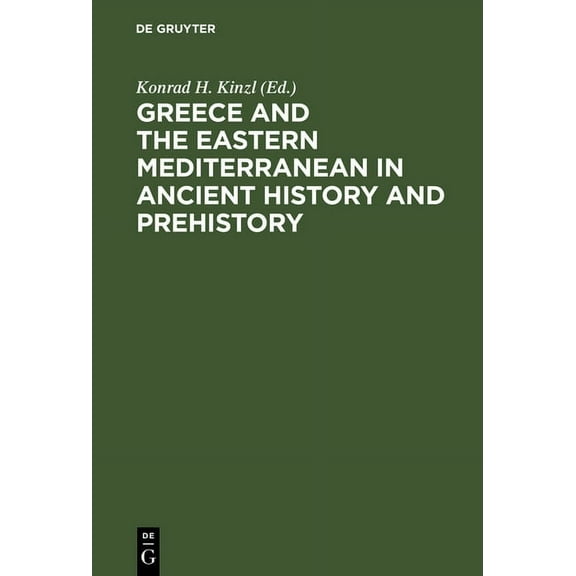 Greece and the Eastern Mediterranean in ancient history and prehistory, (Hardcover)