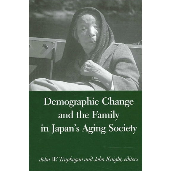 Suny Japan in Transition Demographic Change and the Family in Japan's Aging Society, (Paperback)