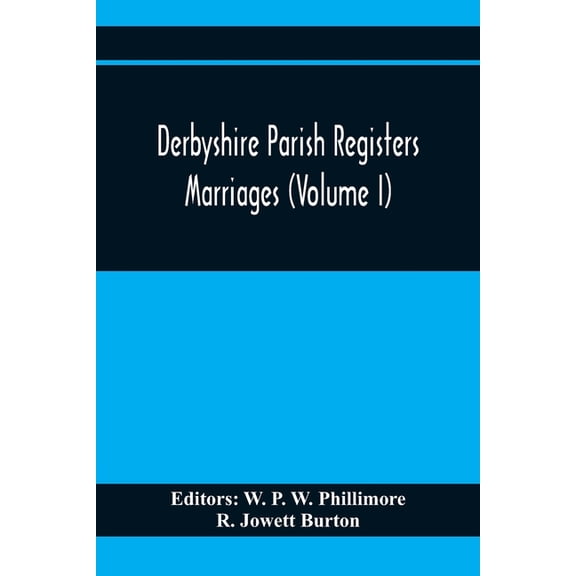 Derbyshire Parish Registers. Marriages (Volume I), (Paperback)