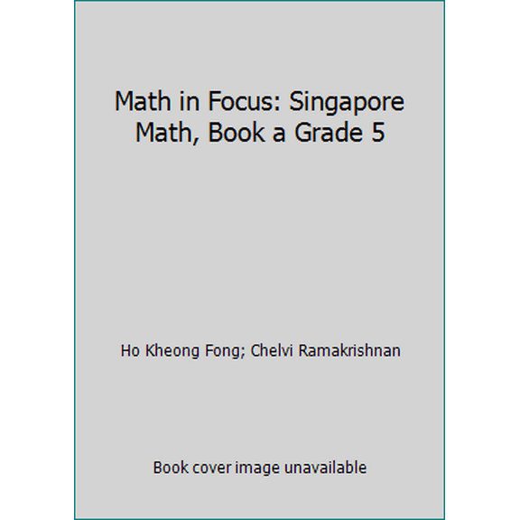 Pre-Owned Math in Focus: Singapore Math, Book a Grade 5 (Paperback) 0547876149 9780547876146