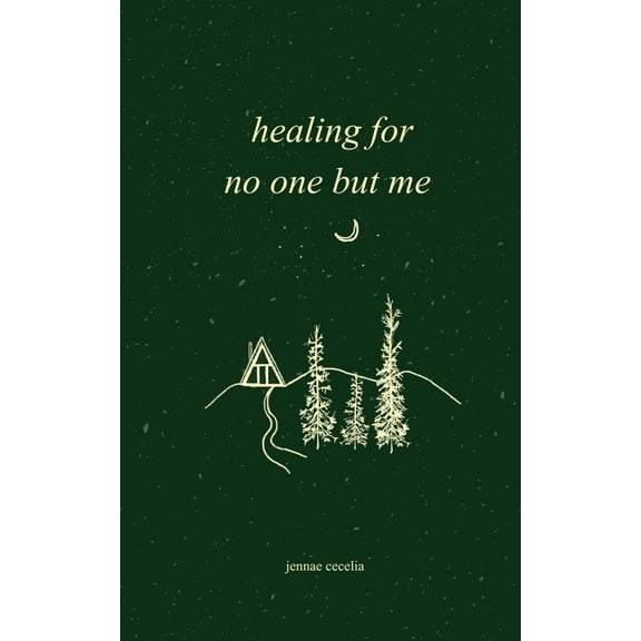 Pre-Owned healing for no one but me (Paperback 9798413583265) by Jennae Cecelia