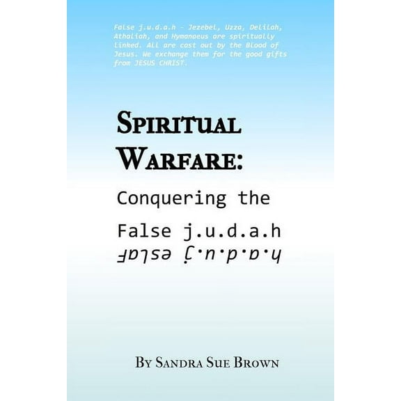 Just Keep Praying, Mom Spiritual Warfare: Conquering the False j.u.d.a.h, Book 6, (Paperback)