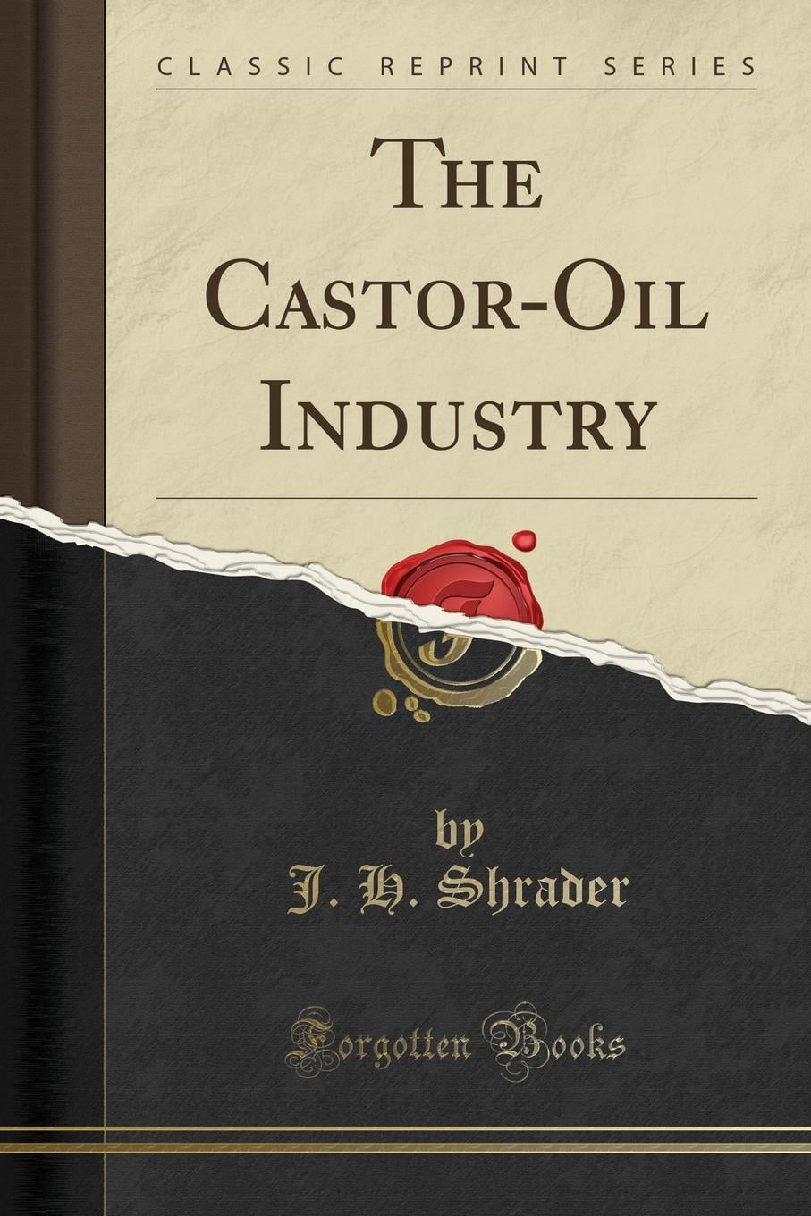 The Castor Oil Industry Classic Reprint Paperback
