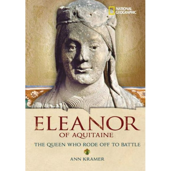 Pre-Owned Eleanor of Aquitaine: The Queen Who Rode Off to Battle (Hardcover) 0792258959 9780792258957