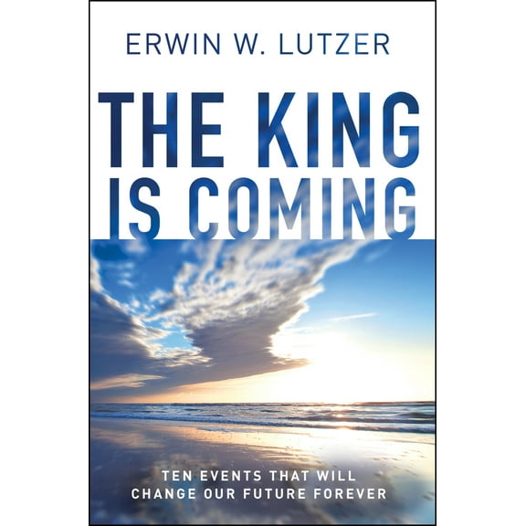Pre-Owned The King Is Coming: Ten Events That Will Change Our Future Forever (Paperback) 0802412874 9780802412874
