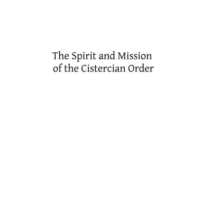 The Spirit and Mission of the Cistercian Order