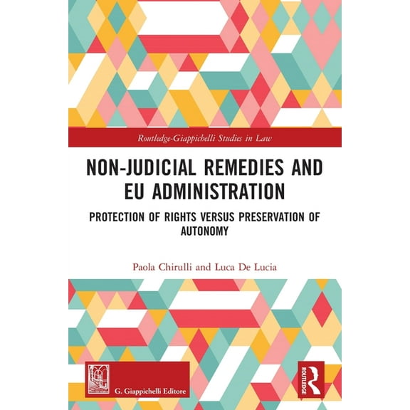 Routledge-Giappichelli Studies in Law Non-Judicial Remedies and EU Administration: Protection of Rights versus Preservation of Autonomy, (Paperback)