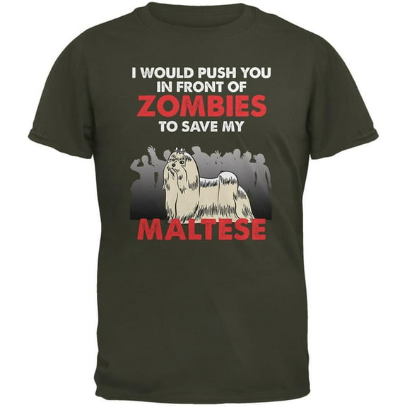 I Would Push You Zombies Maltese Olive Adult T-Shirt