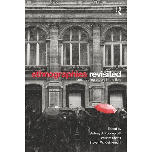 Ethnographies Revisited: Constructing Theory in the Field, (Paperback)