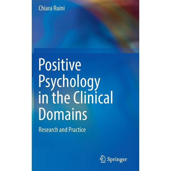 Positive Psychology in the Clinical Domains: Research and Practice, (Hardcover)