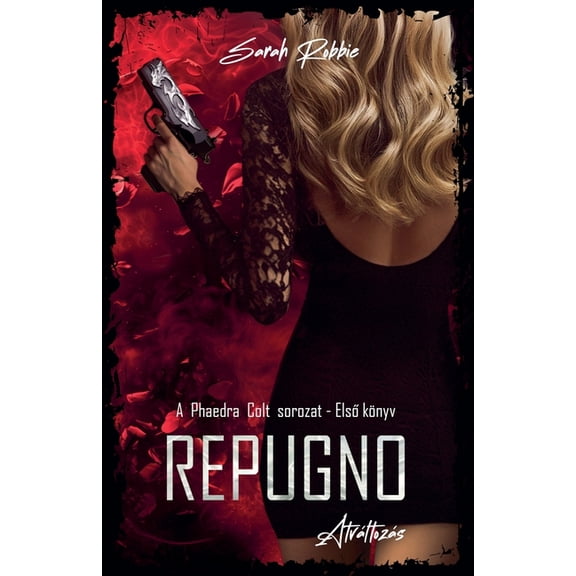 Phaedra Colt Repugno - ÃtvÃ¡ltozÃ¡s, Book 1, (Paperback)