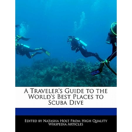 A Traveler's Guide to the World's Best Places to Scuba (Best Scuba Diving In The Gulf Of Mexico)