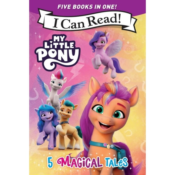 My Little Pony: 5 Magical Tales: A 5-In-1 Level One I Can Read Collection&nbsp; Ponies Unite, a New Adventure, Meet the Ponies of Maretime Bay, Cutie Mark Mix-up, and Izzy Does It (Paperback)