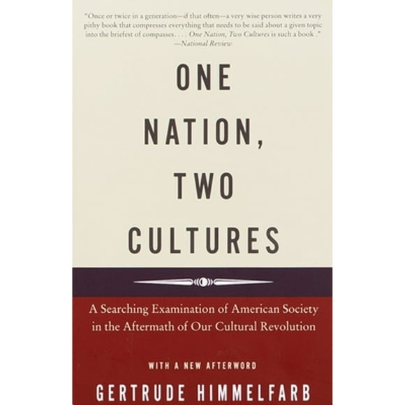 Pre-Owned One Nation, Two Cultures: A Searching Examination of American Society in the Aftermath of (Paperback 9780375704109) by Gertrude Himmelfarb