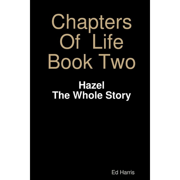 Pre-Owned Chapters Of Life Book Two - Hazel - The whole story, (Paperback)