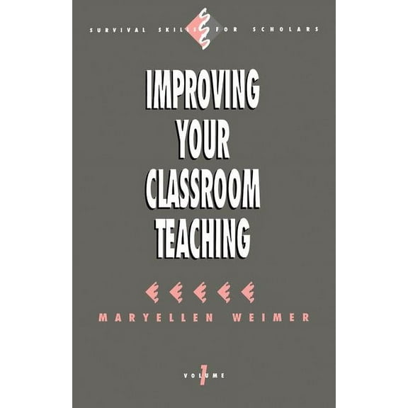 Survival Skills for Scholars Improving Your Classroom Teaching, Book 1, (Paperback)