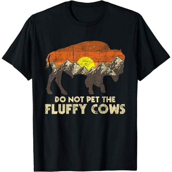 Do Not Pet The Fluffy Cows - Bison Buffalo Lover Wildlife T-Shirt